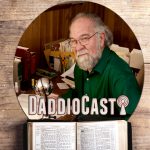 Daddiocast Scripture and Song